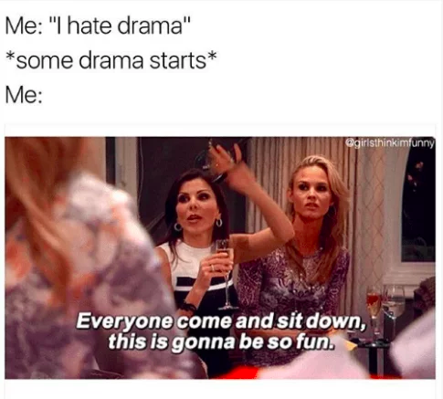 I hate Drama Meme