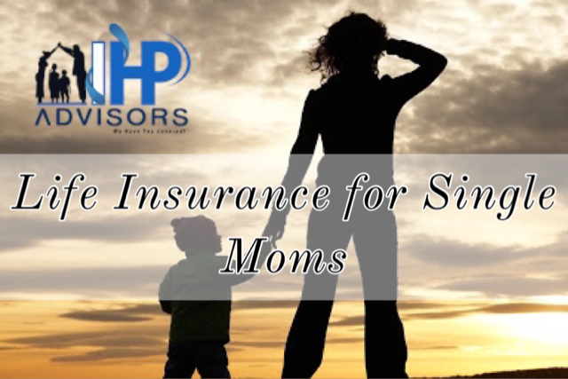 Get The Best Life Insurance Policy For Single Parents And Protect Your
